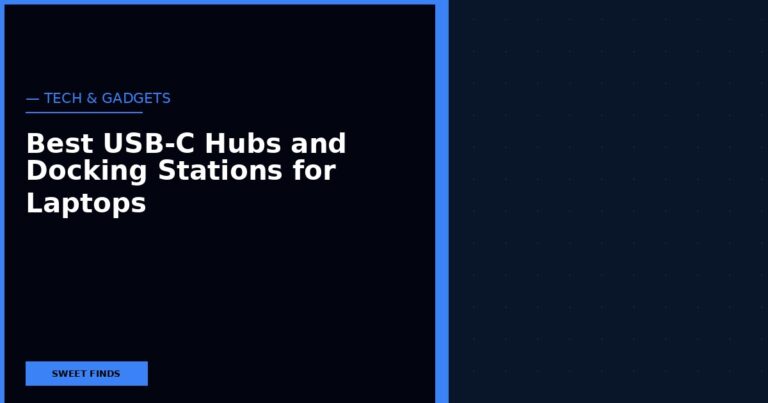 Best USB-C Hubs and Docking Stations for Laptops: One Cable to Rule Them All