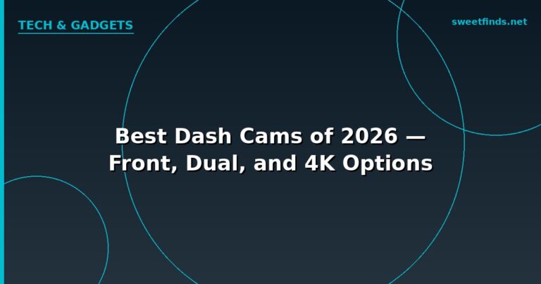 Best Dash Cams of 2026 — Front, Dual, and 4K Options